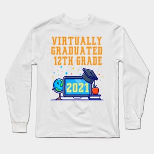Kids Virtually Graduated 12th Grade in 2021 Long Sleeve T-Shirt
